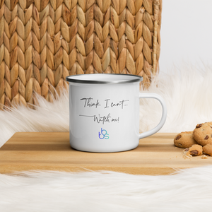 Think I Can't - Enamel Mug